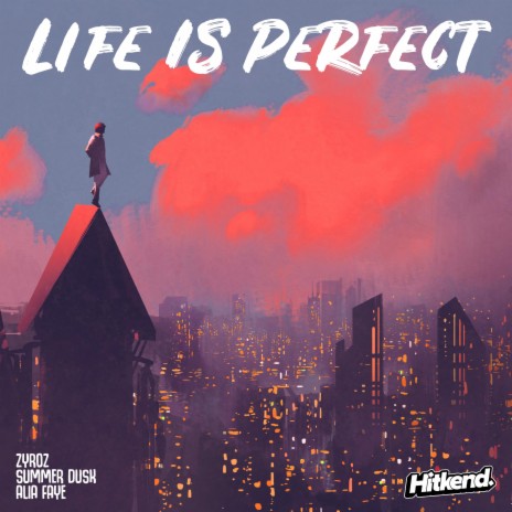 Life is Perfect ft. Alia Faye & Summer Dusk | Boomplay Music