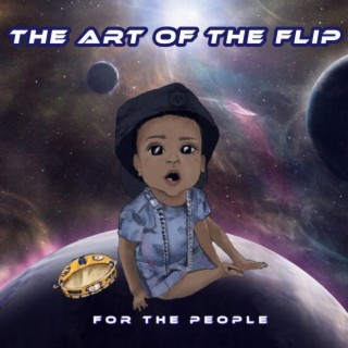 The Art of the Flip For the People