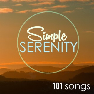 Simple Serenity 101: Spa Music for Relaxation, Relaxing Deep Sleep Meditation, Healing Massage, Piano Moods and Sounds of Nature for Sound Therapy, Studying, Chakra Balancing, Baby Sleep & Yoga