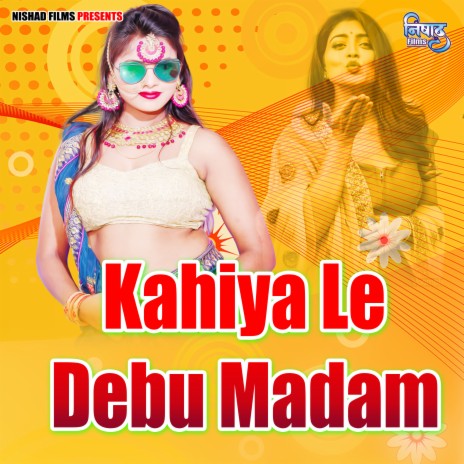 Kahiya Le Debu Madam | Boomplay Music