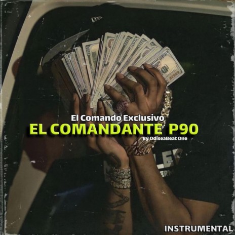 EL COMANDANTE P90 (El Comando Exclusivo) | Boomplay Music