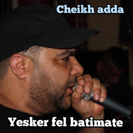 Yesker Fel Batimate | Boomplay Music