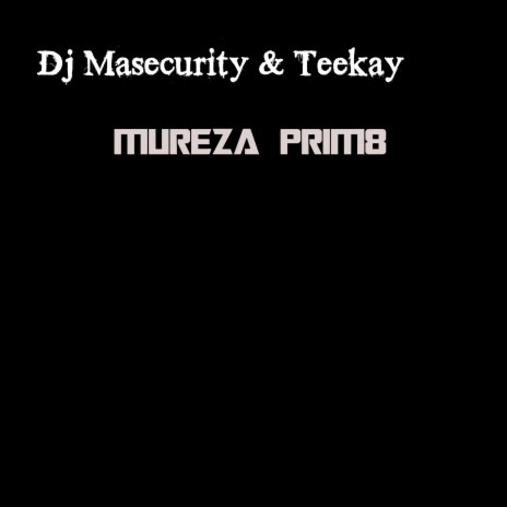 Mureza Prim8 ft. Teekay