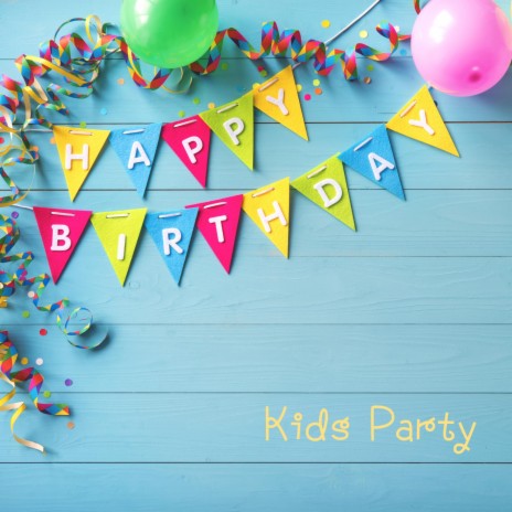 Happy Birthday Song (Kids Party) | Boomplay Music