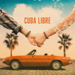 Cuba Libre lyrics | Boomplay Music