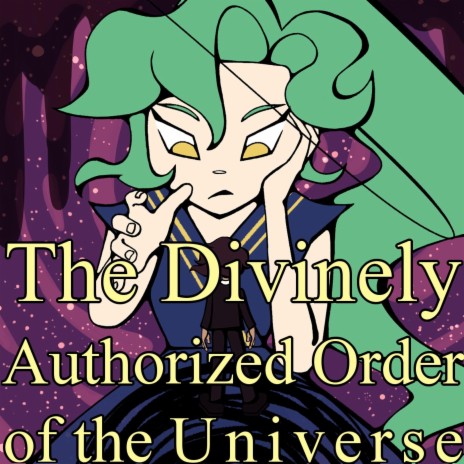 The Divinely Authorized Order of the Universe (2021 Ver.) | Boomplay Music