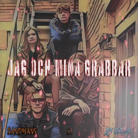 Jag Och Mina Grabbar ft. Sandmans | Boomplay Music