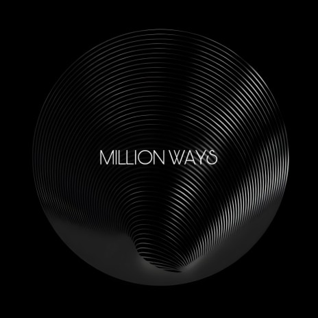 Million Ways | Boomplay Music