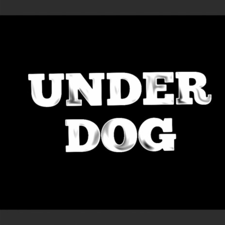 Under Dog | Boomplay Music