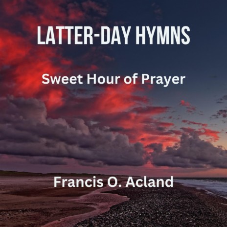 Sweet Hour of Prayer (Latter-Day Hymns) | Boomplay Music
