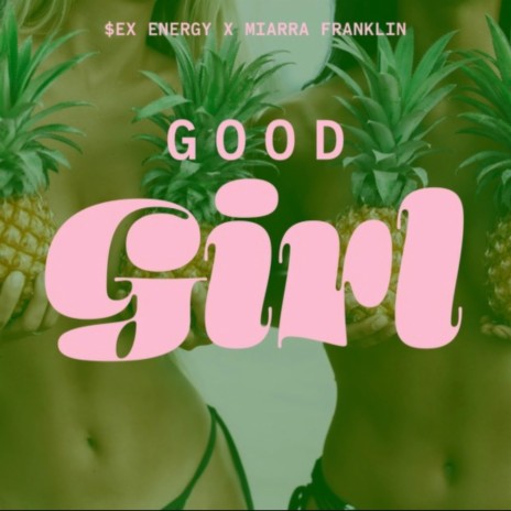 Good girl ft. Miarra Franklin