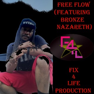 Free Flow ft. Bronze Nazareth lyrics | Boomplay Music