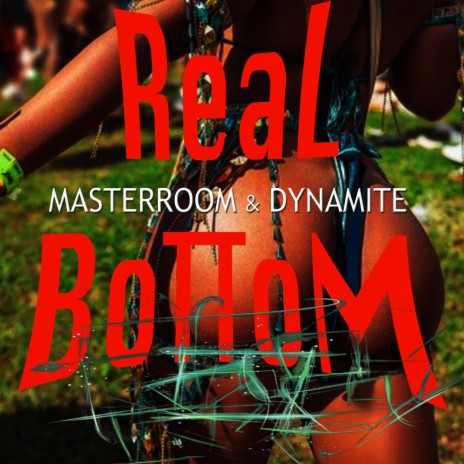 REAL BOTTOM ft. DYNAMITE | Boomplay Music