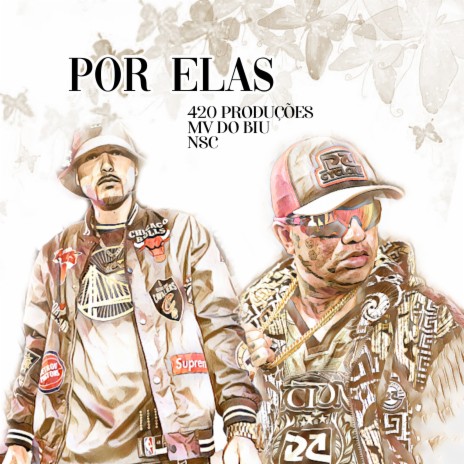 Por Elas ft. MV do biu & NSC | Boomplay Music