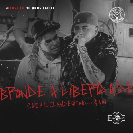 Brinde A Liberdade (Ao Vivo) ft. Medellin & Sain | Boomplay Music