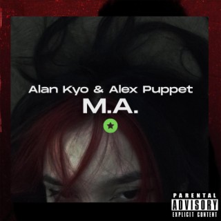 M.A (feat. Alex Puppet)