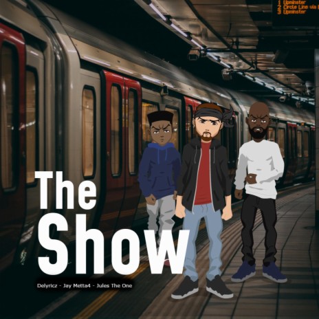 The Show ft. Delyricz & Jules The One | Boomplay Music