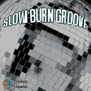 SLOW BURN GROOVE