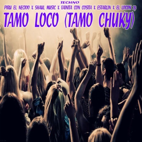 Tamo Loco / Tamo Chuky ft. ShaulMusic, Vainita, Starlin & El Locon29