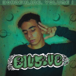 Borderline, Vol. 1: ELUSIVE (Clean Version)