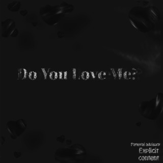 Do You Love Me?