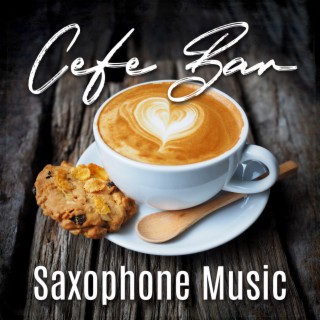 Cefe Bar: Saxophone Music