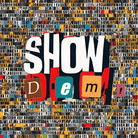 Show dem | Boomplay Music