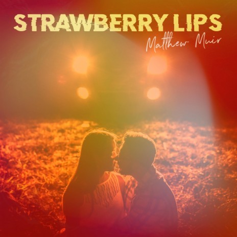 Strawberry Lips | Boomplay Music