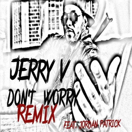 Don't Worry (Remix) [feat. Jordan Patrick] | Boomplay Music