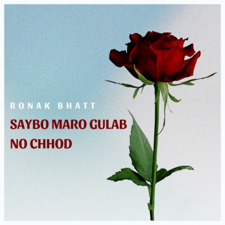 Saybo Maro Gulab No Chhod | Boomplay Music