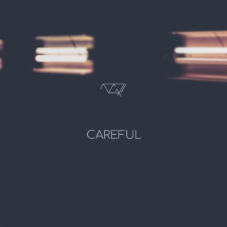 Careful