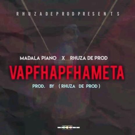 Vapfhapfhameta (feat. Rhuza De Producer)