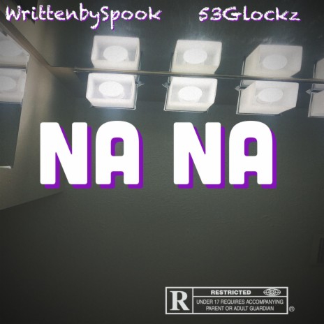 Na Na ft. 53Glockz | Boomplay Music