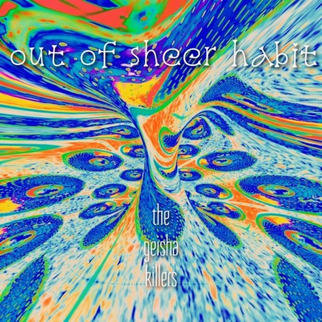 out of sheer habit | Boomplay Music