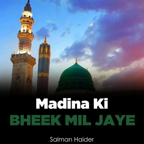 Madina Ki Bheek Mil Jaye | Boomplay Music