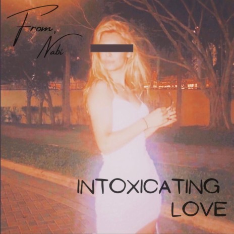 Intoxicating Love | Boomplay Music