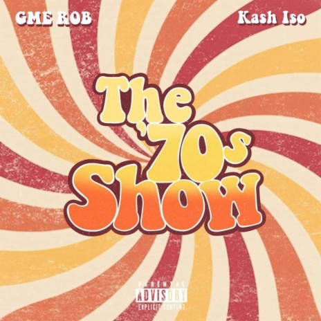 The 70's Show ft. Kash Iso | Boomplay Music