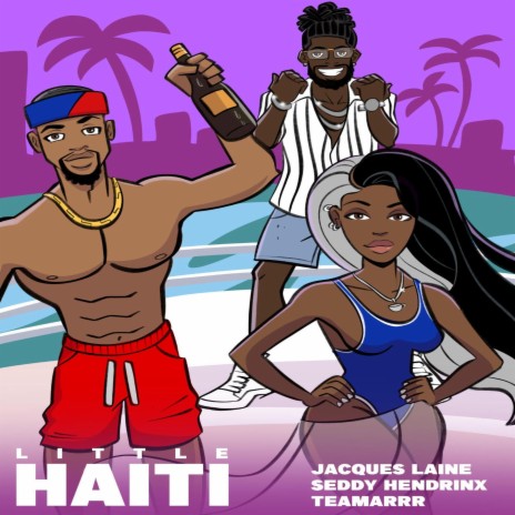 Little Haiti ft. Seddy Hendrinx & Teamarrr | Boomplay Music