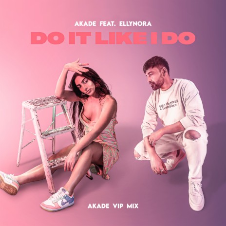 Do It Like I Do (Akade VIP Mix) ft. Ellynora | Boomplay Music