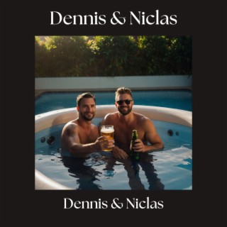 Dennis & Niclas