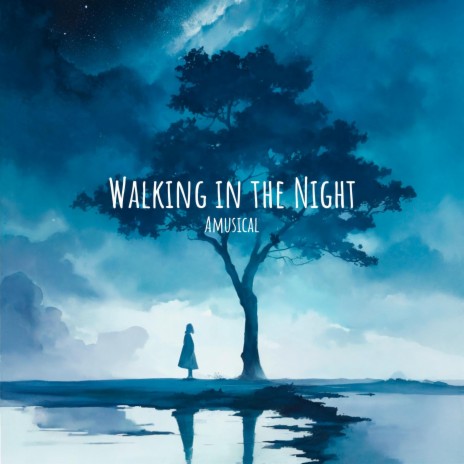 Walking in the Night | Boomplay Music