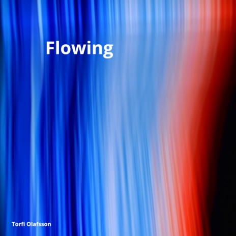 Flowing | Boomplay Music