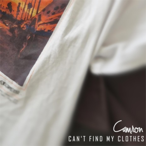 Can't Find My Clothes | Boomplay Music