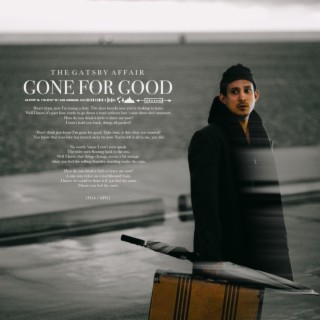 GONE FOR GOOD lyrics | Boomplay Music