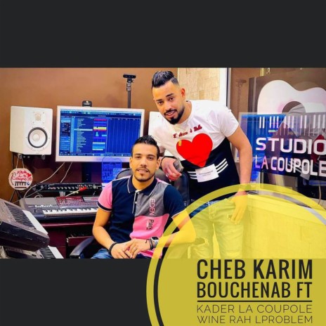 Wine Rah Lprobleme ft. Kader La Coupole | Boomplay Music