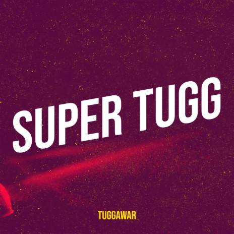 Super Tugg | Boomplay Music