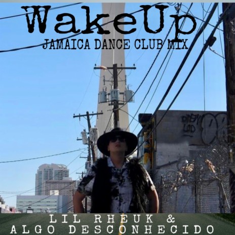 Wake Up (Jamaica Dance Club Mix Extended Play) ft. Algo Desconhecido