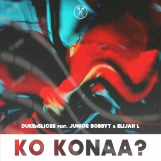 Ko Konaa? ft. Derek Keven, Junior Bobby T & Elijah L lyrics | Boomplay Music