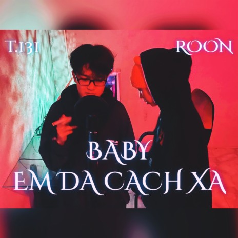 BABY EM ĐÃ CÁCH XA ft. T.131 | Boomplay Music