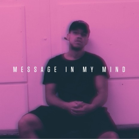 Message in My Mind | Boomplay Music